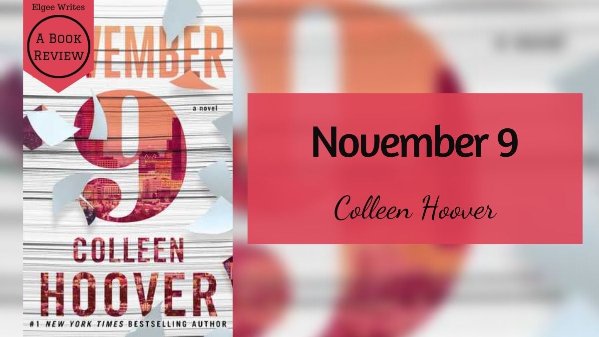 9 de novembro, Colleen Hoover: sinopse completa, enredo e revisão honesta